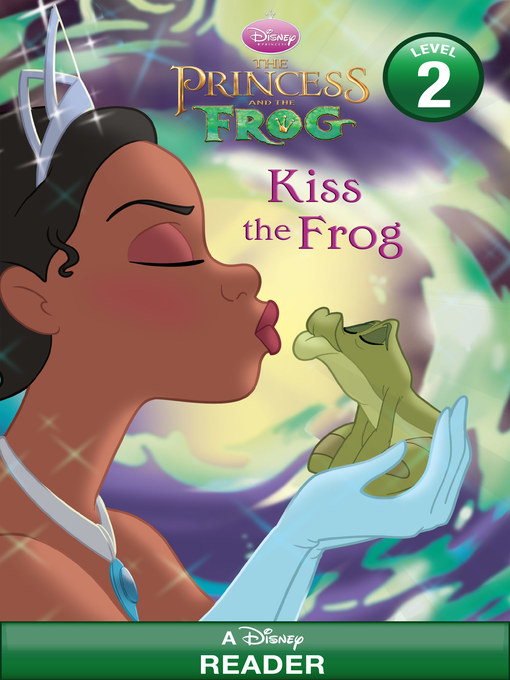 Title details for Kiss the Frog by Disney Books - Wait list